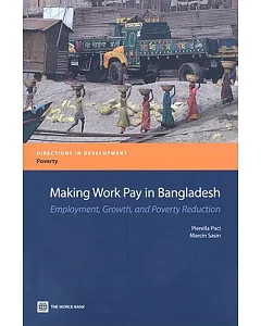 Making Work Pay in Bangladesh: Employment, Growth, and Poverty Reduction