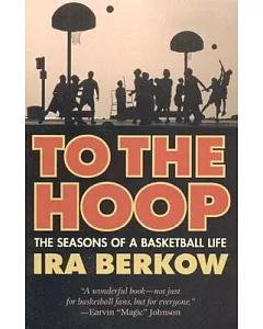 To the Hoop: The Seasons of a Basketball Life