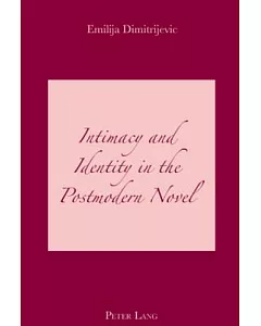 Intimacy and Identity in the Postmodern Novel