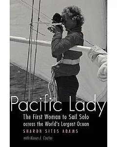 Pacific Lady: The First Woman to Sail Solo Across the World’s Largest Ocean
