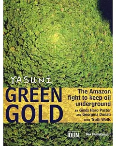 Yasuni Green Gold: The Amazon Fight to Keep Oil Underground