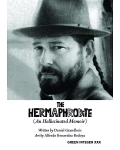 Hermaphrodite: An Hallucinated Memoir
