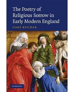 The Poetry of Religious Sorrow In Early Modern England