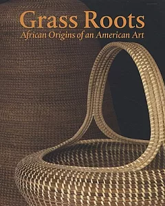 Grass Roots: African Origins of an American Art