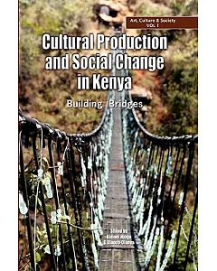 Cultural Production and Change in Kenya: Building Bridges