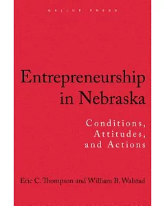 Entrepreneurship in Nebraska: Conditions, Attitudes, and Actions