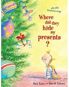 Where Did They Hide My Presents?: Silly Dilly Christmas Songs
