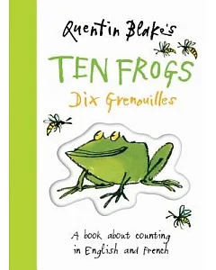 Quentin Blake’s Ten Frogs: A Book About Counting in English and French
