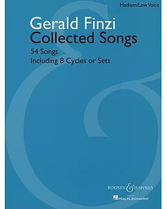 Gerald finzi Collected Songs: 54 Songs Including 8 Cycles or Sets: Medium/Low Voice