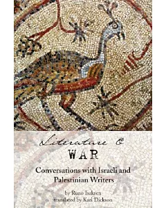 Literature and War: Conversations With Israeli and Palestinian Writers