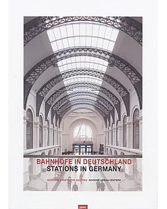 Stations in Germany/ Bahnhofe In Deutschland: Modern Urban Centers/ Moderne Stadtische Zentren