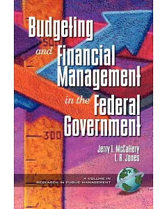 Budgeting and Financial Management in the Federal Government