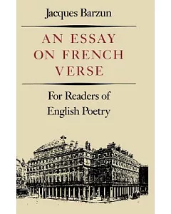 Essay on French Verse: For Readers of English Poetry