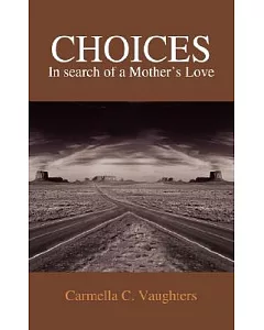 Choices: In Search of a Mother’s Love