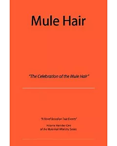 mule Hair: The Celebration of the mule Hair