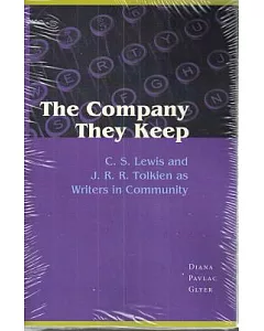 The Company They Keep: C. S. Lewis and J. R. R. Tolkien As Writers in Community