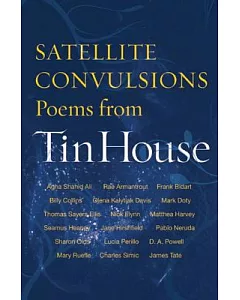 Satellite Convulsions: Poems from Tin House