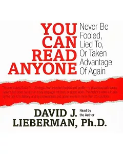 You Can Read Anyone: Never Be Fooled, Lied To, Or Taken Advantage of Again