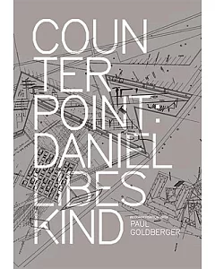 Counterpoint: Daniel libeskind in Conversation With Paul Goldberger