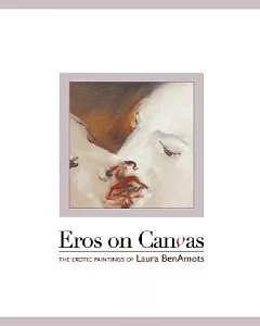 Eros on Canvas: The Erotic Paintings of Laura Benamots