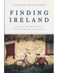 Finding Ireland: A Poet’s Explorations of Irish Literature and Culture