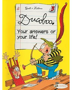 Ducoboo 3: Your Answers or Your Life!