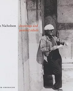 Ben Nicholson: Drawings and Painted Reliefs