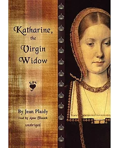 Katharine, The Virgin Widow: Library Edition