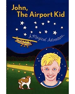 John, the Airport Kid: A Magical Adventure