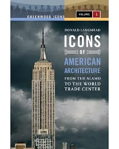 Icons of American Architecture: From the Alamo to the World Trade Center