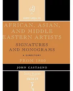 African, Asian and Middle Eastern Artists: Signatures and Monograms from 1800: A Directory