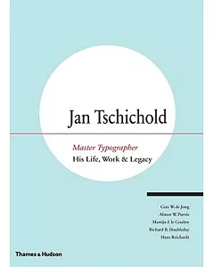 Jan Tschichold Master Typographer: His Life, Work & Legacy