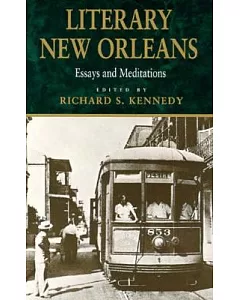Literary New Orleans: Essays and Meditations