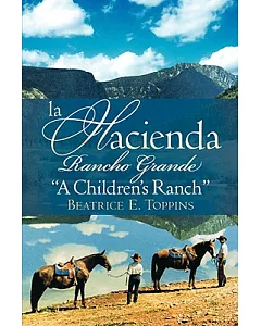 La hacienda Rancho Grande/ The Farmland Rancho Grande