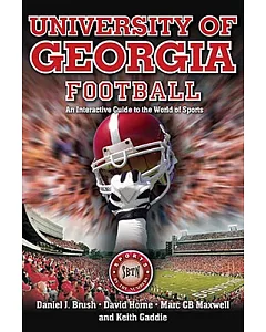 University Of Georgia Football: An Interactive Guide to the World of Sports