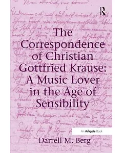 The Correspondence of Christian Gottfried Krause: A Music Lover in the Age of Sensibility