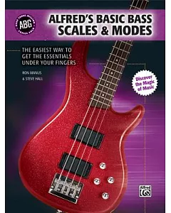 Alfred’s Basic Bass Scales & Modes: The Easiest Way to Get the Essentials Under Your Fingers