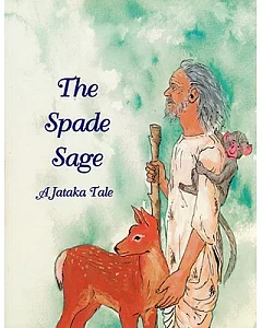 The Spade Sage: A Jataka Tale