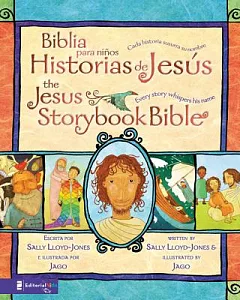 Biblia para ninos Historias de Jesus/ The Jesus Storybook Bible: Cada Historia Susurra Su Nombre/ Every Story Whispers His Name