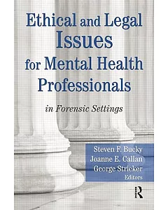 Ethical and Legal Issues for Mental Health Professionals in Forensic Settings