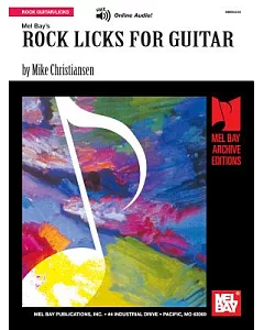 Mel Bay’s Rock Licks for Guitar: Mel Bay Archive Editions
