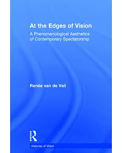 At the Edges of Vision: A Phenomenological Aesthetics of Contemporary Spectatorship