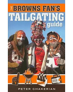 The Browns Fan’s Tailgating Guide