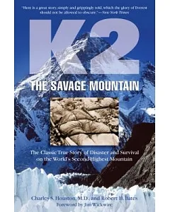 K2, the Savage Mountain: The Classic True Story of Disaster and Survival on the World’s Second Highest Mountain