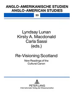 Re-Visioning Scotland: New Readings of the Cultural Canon