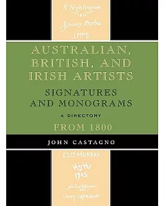 Australian, British and Irish Artists: Signatures and Monograms from 1800: A Directory