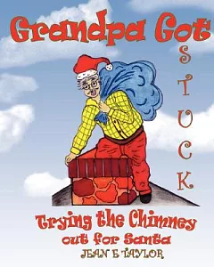 Grandpa Got Stuck Trying the Chimney out for Santa