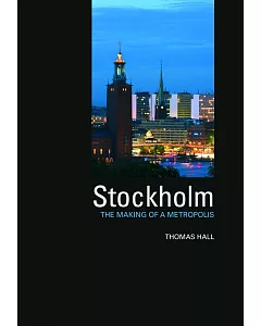 Stockholm: The Making of a Metropolis