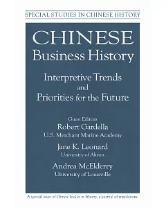 Chinese Business History: Interpretive Trends and Priorities for the Future