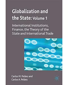 Globalization and the State: International Institutions, Finance, the Theory of the State and International Trade